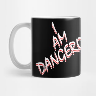 I Am Dangerous Mug